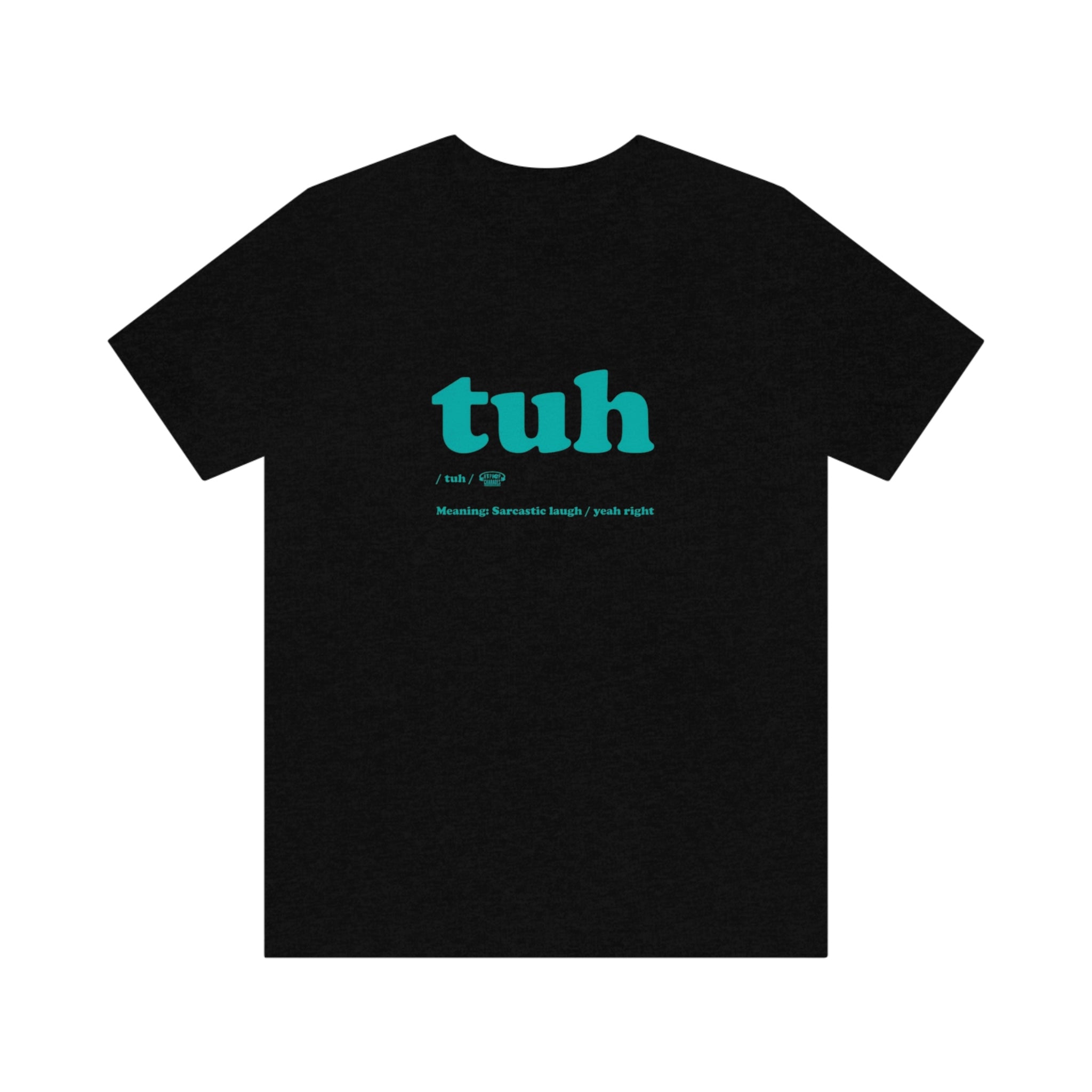 Unisex Tuh shirt