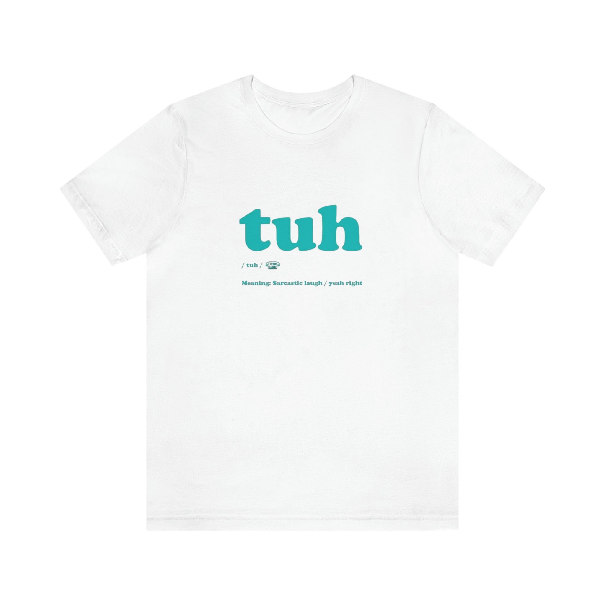 Unisex Tuh shirt