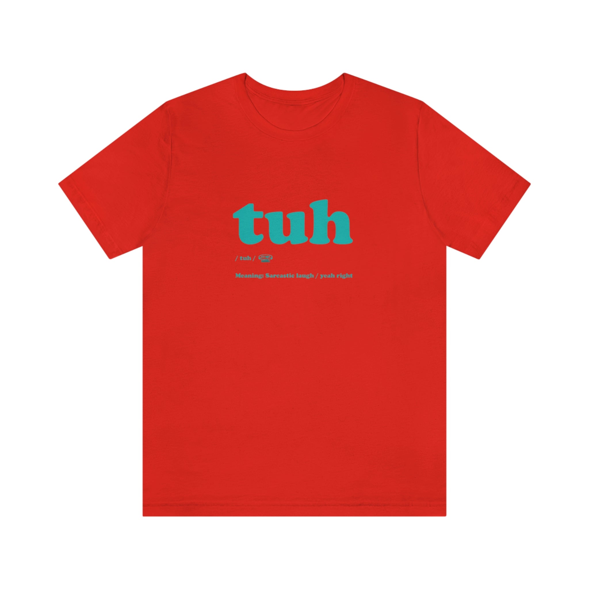Unisex Tuh shirt