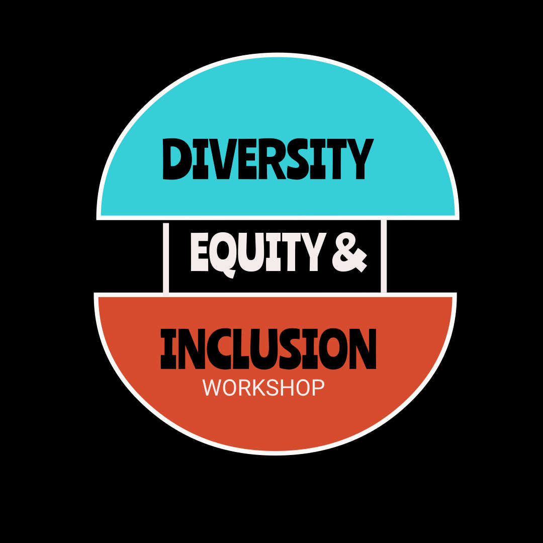Diversity Equity &amp; Inclusion Workshop