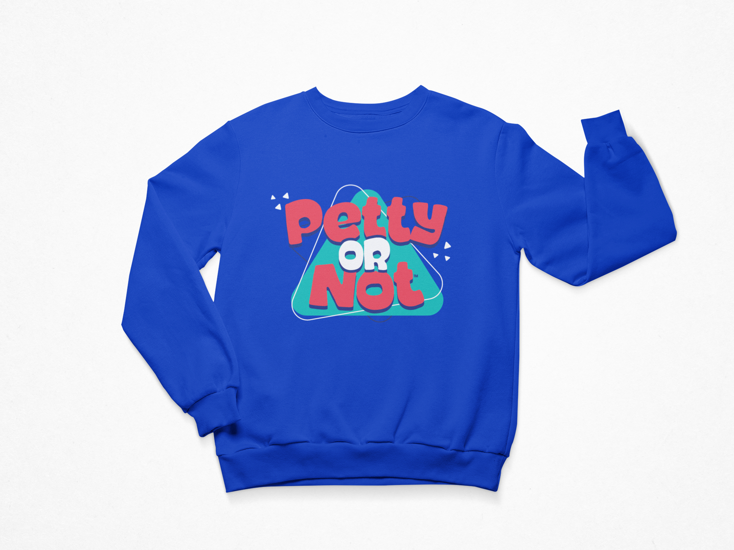 Petty or Not Sweatshirt